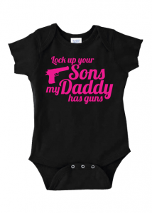 Lock Up Your Sons My Daddy Has Guns Onesie